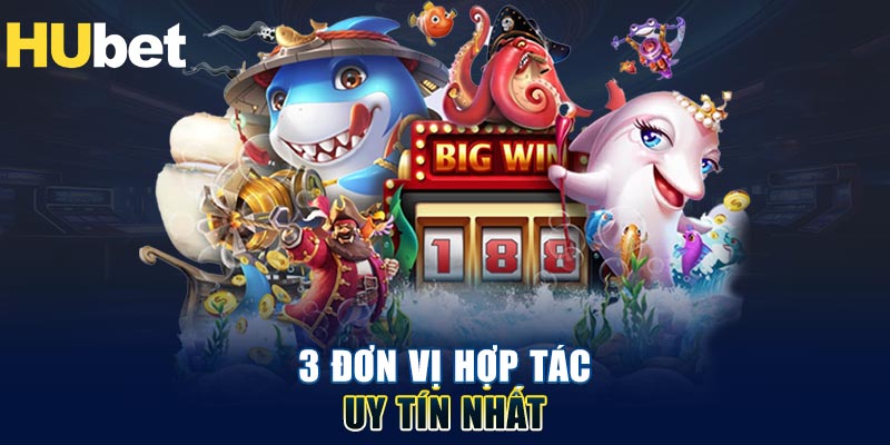 3 đơn vị hợp tác uy tín nhất