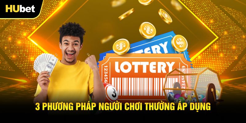 3 phương pháp người chơi thường áp dụng