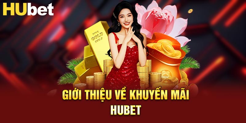 Giới thiệu về khuyến mãi HUBET